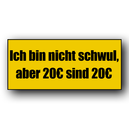 "20€ sind 20€" - Sticker